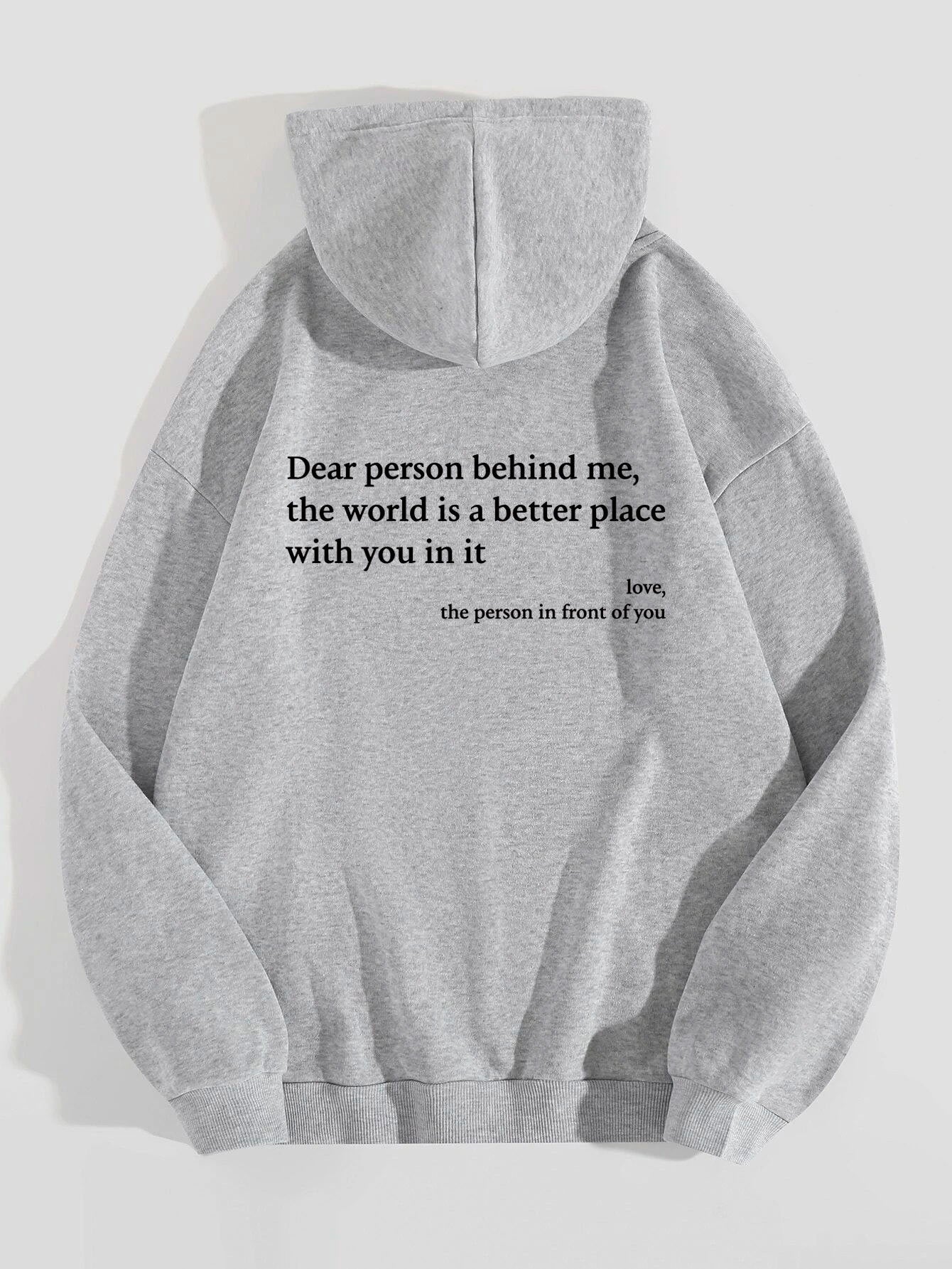 Dear Person Behind Me,the World Is A Better Place,with You In It,love,the Person In Front Of You,Women's Plush Letter Printed Kangaroo Pocket Drawstring Printed Hoodie Unisex Trendy Hoodies - FlexFinds