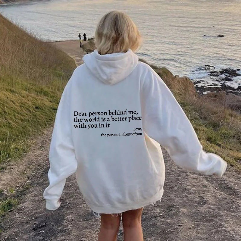 Dear Person Behind Me,the World Is A Better Place,with You In It,love,the Person In Front Of You,Women's Plush Letter Printed Kangaroo Pocket Drawstring Printed Hoodie Unisex Trendy Hoodies - FlexFinds