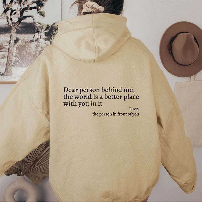 Dear Person Behind Me,the World Is A Better Place,with You In It,love,the Person In Front Of You,Women's Plush Letter Printed Kangaroo Pocket Drawstring Printed Hoodie Unisex Trendy Hoodies - FlexFinds