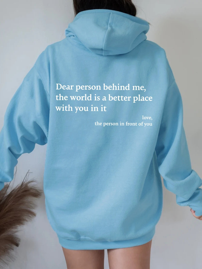 Dear Person Behind Me,the World Is A Better Place,with You In It,love,the Person In Front Of You,Women's Plush Letter Printed Kangaroo Pocket Drawstring Printed Hoodie Unisex Trendy Hoodies - FlexFinds